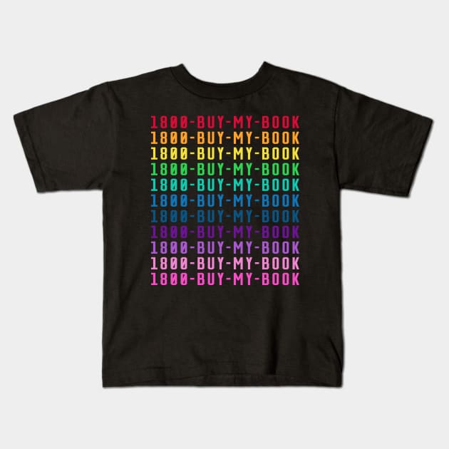 1800 Buy My Book Kids T-Shirt by WriteorDiePodcast